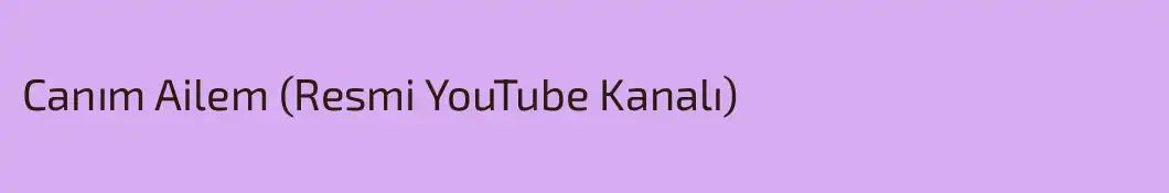 Canım Ailem (Resmi YouTube Kanalı)